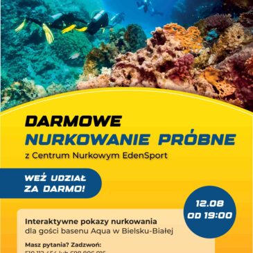 12.08.2024 – Zanurkuj z nami za darmo na basenie AQUA Bielsko-Biała – Pokazy nurkowania z EdenSport