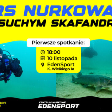 10.11.2025 – ►Kurs nurkowania w Suchym Skafandrze!◄