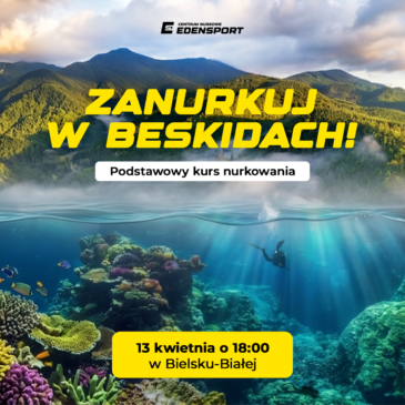 13.04.2026 – Podstawowy kurs nurkowania – Zanurkuj w Beskidach!